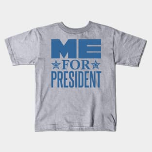 Me for President Kids T-Shirt